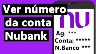 Como SABER o NÚMERO da AGÊNCIA e CONTA NUBANK no APP CÓDIGO e DÍGITO [upl. by Archibold]