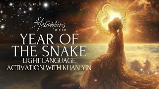 Year of the Snake  Light Language Activation from Kuan Yin [upl. by Akenit887]