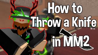 How to Throw a Knife  Roblox Murder Mystery 2 [upl. by Valonia]