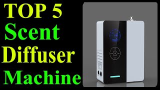 Top 5 Best Scent Diffuser Machine In 2024  Oil Scent Diffuser Machine [upl. by Graniah]