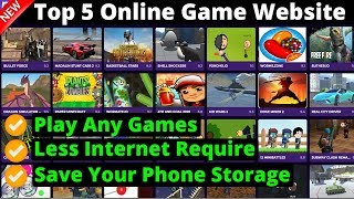 Top 5 Free Online Game Website  Play Any Games You Want In Mobile And Pc  2020 [upl. by Soiritos508]