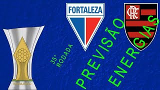 FORTALEZA x FLAMENGO PREVISÃO E ENERGIAS 35° RODADA BRASILEIRÃO 2024 [upl. by Lindgren]