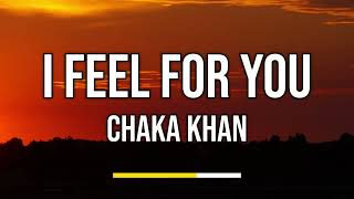 Chaka Khan  I Feel For You Lyrics [upl. by Anne-Marie]