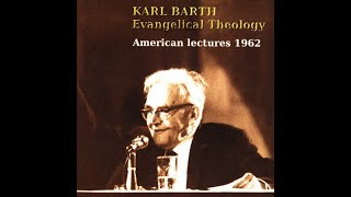 Karl Barth Warfield Lectures  Lecture 1  Theology  1962 Restored Audio [upl. by Ettezyl]