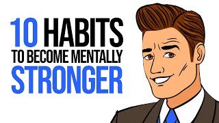 10 Habits to Become Mentally Stronger [upl. by Deehahs]