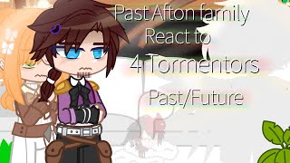 Past Aftons react to 4 Tormentors Past AU°≈Afton family amp Tormentors×•FNAF•Enjoy [upl. by Eisoj]