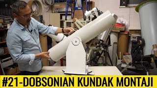 21  Teleskopumuz Tamamlandı  Dobsonian Kundak Montajı  TELESKOPHANE [upl. by Tennes]