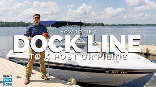 How to Tie a Dock Line to a Post or Piling [upl. by Novla]