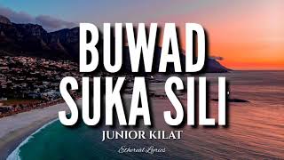 Buwad Suka Sili Lyrics  Junior Kilat [upl. by Ynafit]