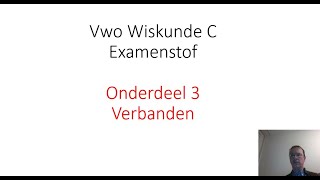 Examenstof Vwo Wiskunde C  Onderdeel 3 Verbanden [upl. by Waverly]