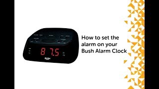 How to set the alarm on your Bush Alarm Clock [upl. by Lhok]