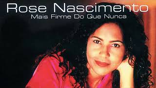 ROSE NASCIMENTO  MAIS FIRME DO QUE NUNCA CD COMPLETO  ANO 2001 [upl. by Cheyne]