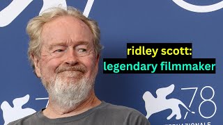 A Tribute to Ridley Scott  The Legendary Filmmaker is Still Going Strong [upl. by Retla]