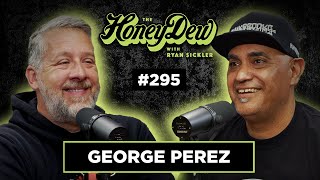 HoneyDew Podcast 295  George Perez [upl. by Issi]