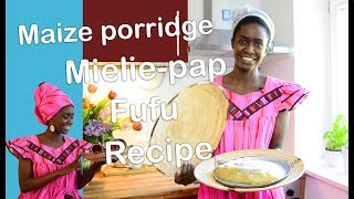 HOW TO COOK TASTY MIELIEPAP MAIZE PORRIDGE FUFU oshithima NAMIBIAN RECIPES  Lempies [upl. by Collyer621]