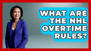 What Are the NHL Overtime Rules  Hockey Fan Network [upl. by Monafo]