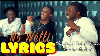 Cherifou amp Job Sa Brain Ft Wally Seck  No Welli LyricsParoles  Loufa Production [upl. by Siegel573]