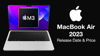 MacBook Air 2023 Release Date and Price  MORE ORDERS FOR 2023 [upl. by Thetos]