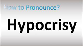 How to Pronounce Hypocrisy [upl. by Bencion]