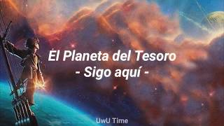 Sigo Aquí  El planeta del Tesoro  Álex Ubago  Letra [upl. by Idnem111]