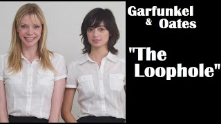 Garfunkel and Oates  “The Loophole” [upl. by Burl56]