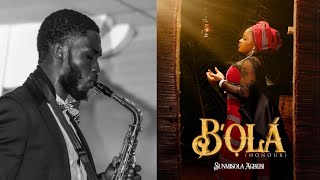 BOLA  Sunmisola Agbebi  Saxophone Instrumental Cover [upl. by Lefton430]