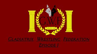 Gladiatrix Wrestling Federation Episode 1 [upl. by Kirred]