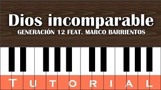 Dios incomparable  Generación 12 Tutorial piano acordes arreglos [upl. by Shakespeare]