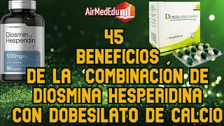 45 Beneficios de la Combinación de Diosmina Hesperidina con Dobesilato de Calcio [upl. by Eudora590]