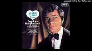 EMR Audio  Engelbert Humperdinck  A Man Without Love Audio HQ [upl. by Enelec]