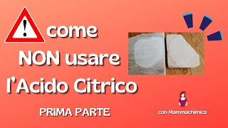 NON usare lAcido Citrico  Prima Parte [upl. by Yennek482]