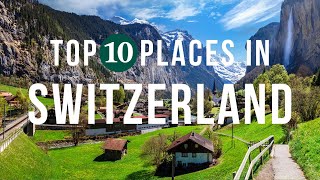 Top 10 places to visit in Switzerland [upl. by Hebner]