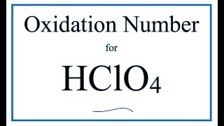 How to find the Oxidation Number for Cl in HClO4 Perchloric acid [upl. by Nesyt511]