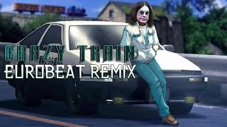 Crazy Train  Eurobeat Remix [upl. by Festatus48]