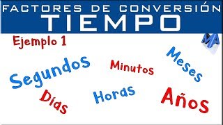 Conversión de unidades de tiempo  segundos minutos horas días semanas meses años [upl. by Birdt]