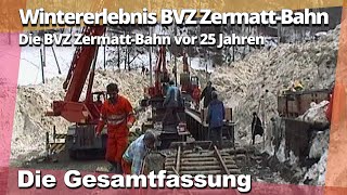 Vor 25 Jahren quotWintererlebnis BVZquot Die GESAMTFASSUNG [upl. by Clementas]