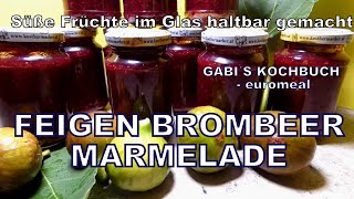 FEIGEN BROMBEER MARMELADE Früchte schnell und einfach haltbar machen [upl. by Roana]