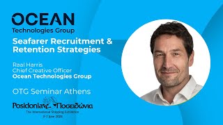 Posidonia 2024 Raal Harris Ocean Technologies Group Seafarer Recruitment amp Retention strategies [upl. by Peggi]