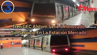 Tren GEC Alstom Serie 3 Renovado MR17 Sin Servicio En La Estación Mercado [upl. by Iba]