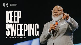 Keep Sweeping  Bishop TD Jakes [upl. by Therron]