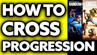 How To Cross Progression Rainbow Six Siege EASY [upl. by Saraiya]