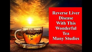 Reverse Liver Disease With This Wonderful Tea [upl. by Eshelman893]