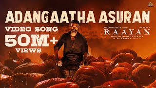 Adangaatha Asuran  Video Song  RAAYAN  Dhanush  Sun Pictures  AR Rahman  Prabhu Deva [upl. by Keever]