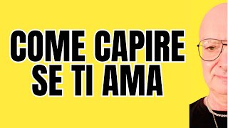 COME CAPIRE SE TI AMA [upl. by Hastings]