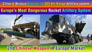 China amp Belarus Developing 300 Km Range Artillery system Europe’s Most Dangerous Rocket Artillery [upl. by Malinin]