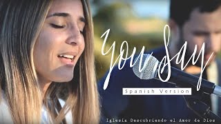 You Say  Lauren Daigle ESPAÑOL  SPANISH version Acoustic cover with lyrics [upl. by Ahsieker]