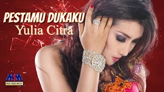 YULIA CITRA  PESTAMU DUKAKU OFFICIAL MUSIC VIDEO LYRICS [upl. by Ahsemac]