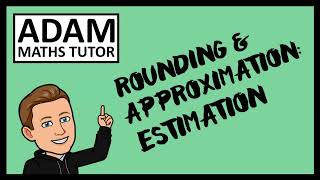 GCSE Rounding amp Approximation Estimation  Adam Maths Tutor [upl. by Buckden]