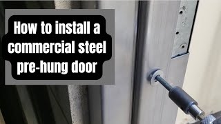 How to install a commercial steel pre hung welded frame door with demolition [upl. by Morgen56]