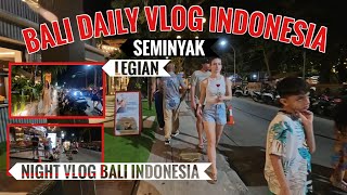 Virtual walk Bali from Seminyak to Legian beach Night vlog Bali Indonesia 🇮🇩 [upl. by Phoebe]